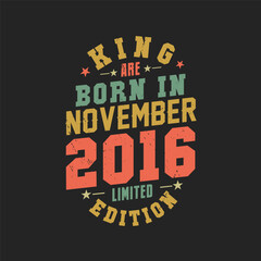 King are born in November 2016. King are born in November 2016 Retro Vintage Birthday