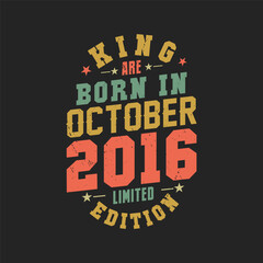 King are born in October 2016. King are born in October 2016 Retro Vintage Birthday