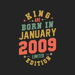 King are born in January 2009. King are born in January 2009 Retro Vintage Birthday