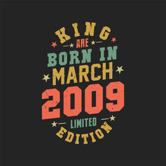 King are born in March 2009. King are born in March 2009 Retro Vintage Birthday