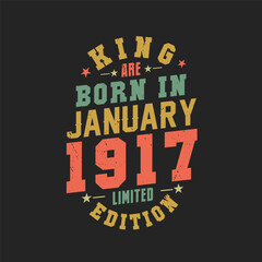 King are born in January 1917. King are born in January 1917 Retro Vintage Birthday