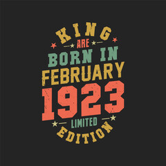 King are born in February 1923. King are born in February 1923 Retro Vintage Birthday