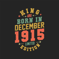 King are born in December 1915. King are born in December 1915 Retro Vintage Birthday
