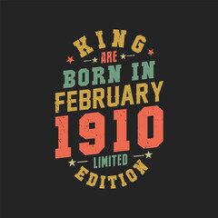 King are born in February 1910. King are born in February 1910 Retro Vintage Birthday