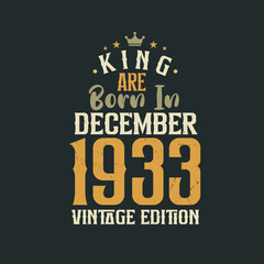Obraz premium King are born in December 1933 Vintage edition. King are born in December 1933 Retro Vintage Birthday Vintage edition