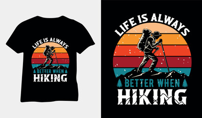 Life is always better when hiking, vintage t-shirt vector