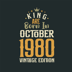 Naklejka premium King are born in October 1980 Vintage edition. King are born in October 1980 Retro Vintage Birthday Vintage edition