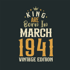 Naklejka na ściany i meble King are born in March 1941 Vintage edition. King are born in March 1941 Retro Vintage Birthday Vintage edition