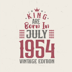 Obraz premium King are born in July 1954 Vintage edition. King are born in July 1954 Retro Vintage Birthday Vintage edition