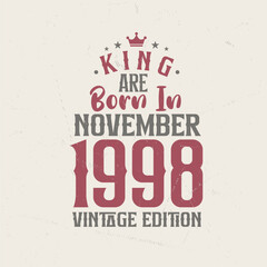 Obraz premium King are born in November 1998 Vintage edition. King are born in November 1998 Retro Vintage Birthday Vintage edition