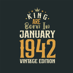 King are born in January 1942 Vintage edition. King are born in January 1942 Retro Vintage Birthday Vintage edition