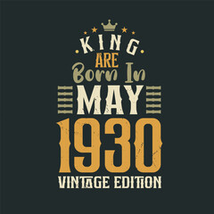 Fototapeta premium King are born in May 1930 Vintage edition. King are born in May 1930 Retro Vintage Birthday Vintage edition