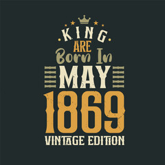 Naklejka na ściany i meble King are born in May 1869 Vintage edition. King are born in May 1869 Retro Vintage Birthday Vintage edition