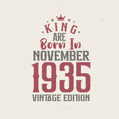 Obraz premium King are born in November 1935 Vintage edition. King are born in November 1935 Retro Vintage Birthday Vintage edition