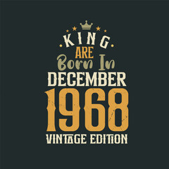 Obraz premium King are born in December 1968 Vintage edition. King are born in December 1968 Retro Vintage Birthday Vintage edition
