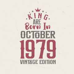 Obraz premium King are born in October 1979 Vintage edition. King are born in October 1979 Retro Vintage Birthday Vintage edition