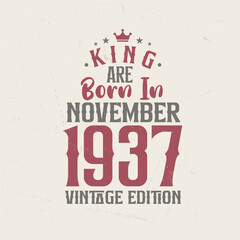 Obraz premium King are born in November 1937 Vintage edition. King are born in November 1937 Retro Vintage Birthday Vintage edition