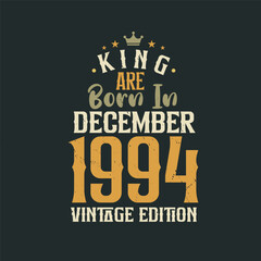 Obraz premium King are born in December 1994 Vintage edition. King are born in December 1994 Retro Vintage Birthday Vintage edition