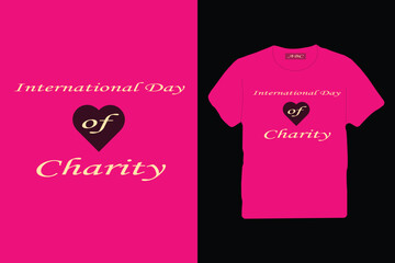 International day of charity t-shirt design, vector illustration for t-shirt, charity t-shirt design, charity
