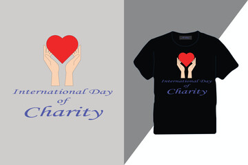 International day of charity t-shirt design, vector illustration for t-shirt, charity t-shirt design, charity