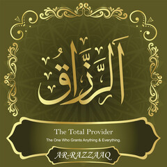 AR-RAZZAAQ. The Total Provider. 99 Names of ALLAH. The MOST IMPORTANT THING about our calligraphy is that they are 100% ERROR FREE. All tachkilat and all spelling is 100% correct. أسماء الله الحسنى 