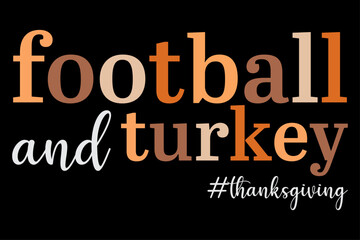 Football and Turkey Funny Thanksgiving T-Shirt Design