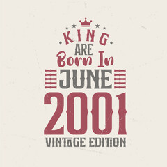 Obraz premium King are born in June 2001 Vintage edition. King are born in June 2001 Retro Vintage Birthday Vintage edition