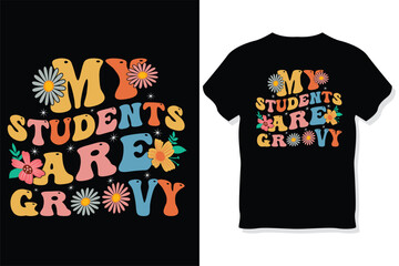 my students are groovy, Retro wavy Teacher t shirt ,Teachers day  t shirt
