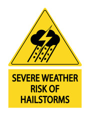 Severe weather, risk of hailstorms. Warning yellow triangle sign with symbol and text.