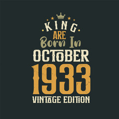 Obraz premium King are born in October 1933 Vintage edition. King are born in October 1933 Retro Vintage Birthday Vintage edition