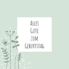 Alles Gute zum Geburtstag - Schriftzug in deutscher Sprache. Quadratische Grußkarte mit floralem Design in Pastellgrün. 