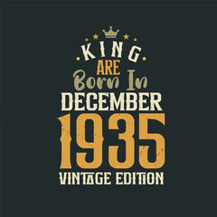 Obraz premium King are born in December 1935 Vintage edition. King are born in December 1935 Retro Vintage Birthday Vintage edition