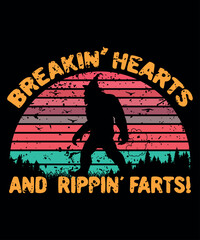 Breakin' Hearts and Rippin' Farts Shirt, Big Foot Funny Shirt, Retro Shirt, shirt Print template SVG