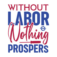 Without Labor Nothing Prospers Svg