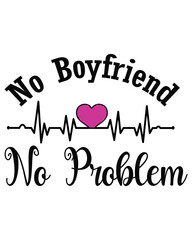 No Boyfriend No Problem