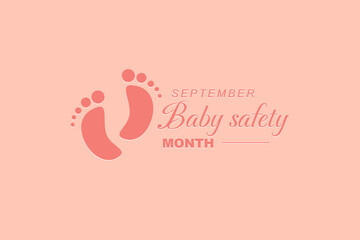 Vector illustration design concept of baby safety month observed on every September.