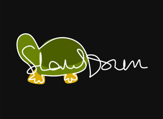 Slow down. Lettering hand drawn funny quote