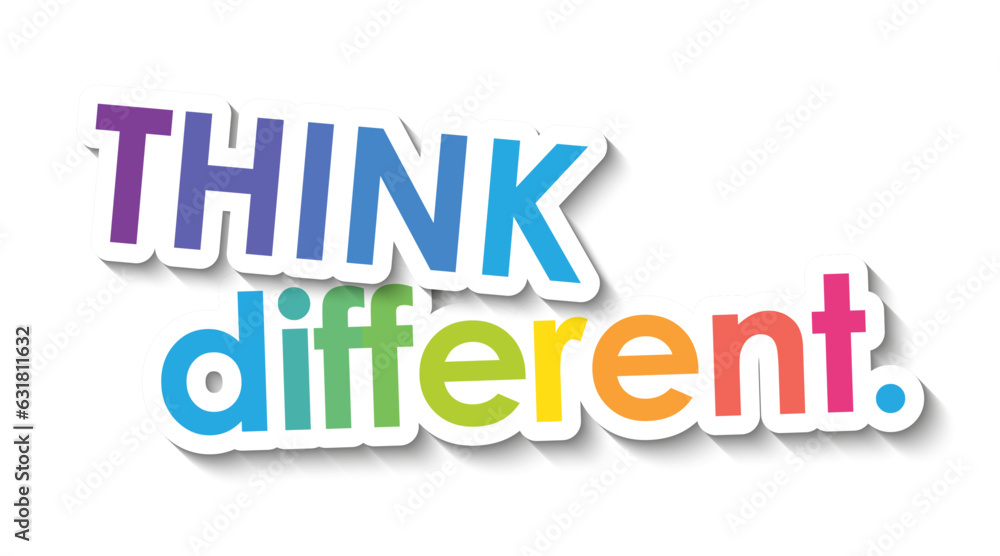 Poster think different. colorful vector slogan with overlapping stickers
