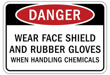 Gloves sign and labels wear face shield and rubber gloves when handling chemicals