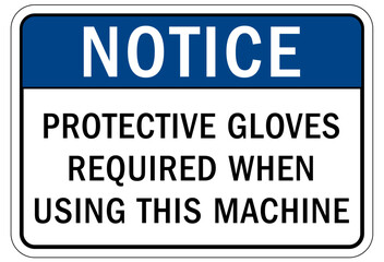 Gloves sign and labels protective gloves required when using this machine