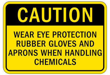 Gloves sign and labels wear eye protection, rubber gloves and aprons when handling chemiclas