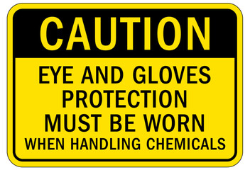 Gloves sign and labels eye and gloves protection must be worn when handling chemicals