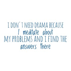 Meditation instead of drama