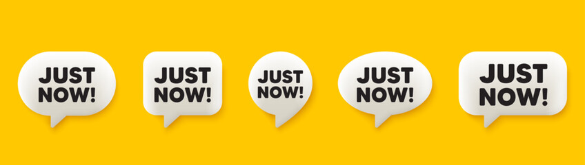 Just now tag. 3d chat speech bubbles set. Special offer sign. Sale promotion symbol. Just now talk speech message. Talk box infographics. Vector