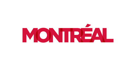 Montreal in the Canada emblem. The design features a geometric style, vector illustration with bold typography in a modern font. The graphic slogan lettering.