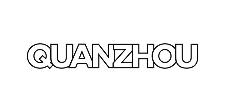 Quanzhou in the China emblem. The design features a geometric style, vector illustration with bold typography in a modern font. The graphic slogan lettering.