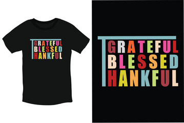 Fototapeta premium Grateful blessed thankful thanksgiving typography t shirt design