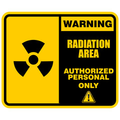 Obraz premium Warning, Radiation Area, authorized personal only, sign vector