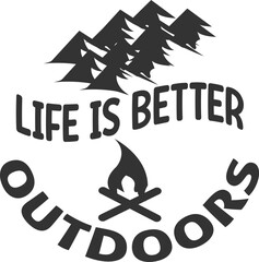 Life is better outdoors T shirt Design