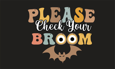Please Check Your Broom Retro SVG T-Shirt Design